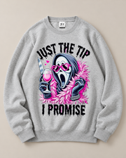 Just The Tip I Promise Scream Ghost Face Halloween Sweatshirt