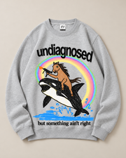 Undiagnosed But Something Ain't Right Meme Graphic Crewneck Sweatshirt